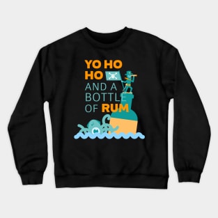 Yo Ho Ho and a Bottle of Rum Crewneck Sweatshirt